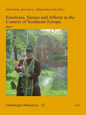 cover image of Emotions, Senses and Affects in the Context of Southeast Europe, Part 2